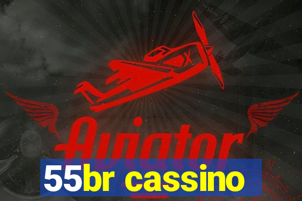 55br cassino